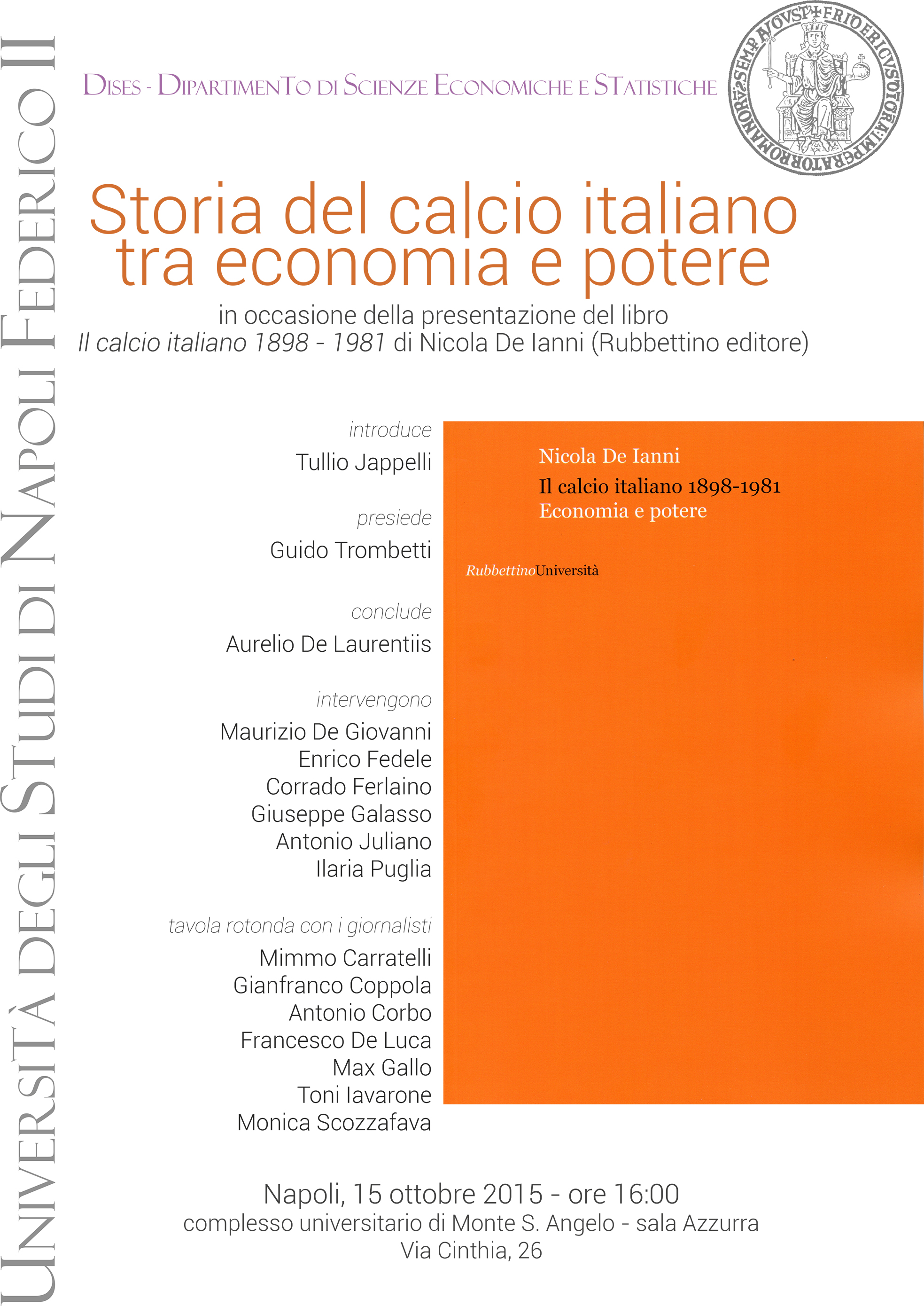 Oggi alla Federico II “Storia del calcio tra economia e potere” con Ferlaino, De Laurentiis, Galasso (e il Napolista) Oggi alla Federico II “Storia del calcio tra economia e potere” con Ferlaino, De Laurentiis, Galasso (e il Napolista)