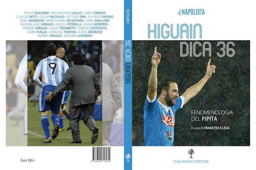 “Higuain – Dica 36” è in libreria e in edicola. Dove trovare il libro del Napolista