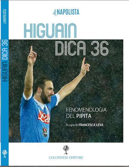 “Higuain – Dica 36”, il libro del Napolista, citato da Scanzi su La7 a “Futbol”