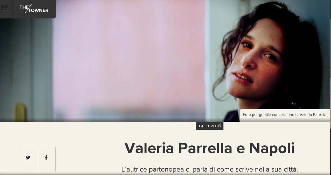 Valeria Parrella parla di Napoli su The Towner la neonata rivista che si occupa di città Valeria Parrella parla di Napoli su The Towner la neonata rivista che si occupa di città