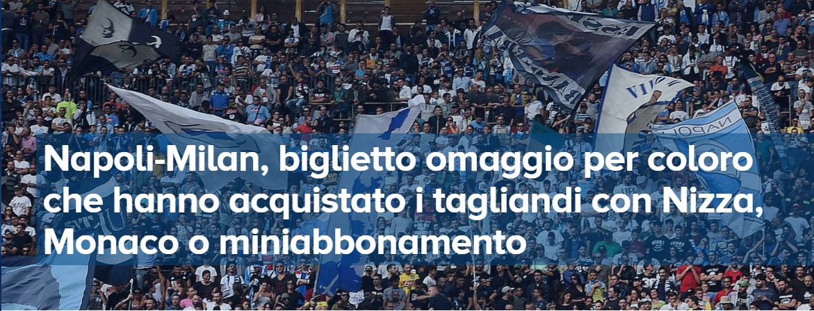 Il comunicato: biglietti gratis per Napoli-Milan a chi aveva acquistato un tagliando per il Nizza o per il Monaco Il comunicato: biglietti gratis per Napoli-Milan a chi aveva acquistato un tagliando per il Nizza o per il Monaco