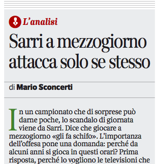 L'editoriale di Sconcerti sul Corriere della Sera sulle esternazioni di Sarri contro il calcio a mezzogiorno