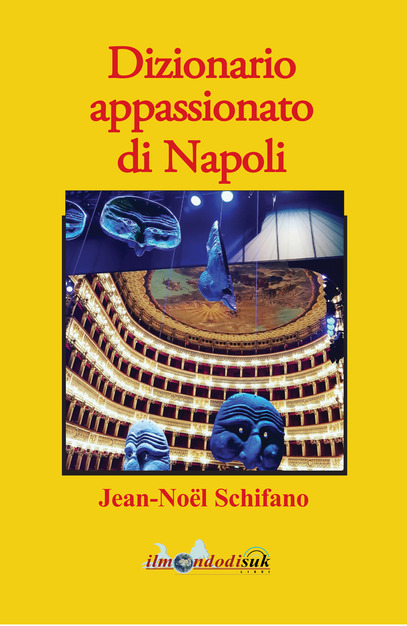 Il “Dizionario appassionato di Napoli”, un romanzo su un’identità che è misura del mondo contemporaneo