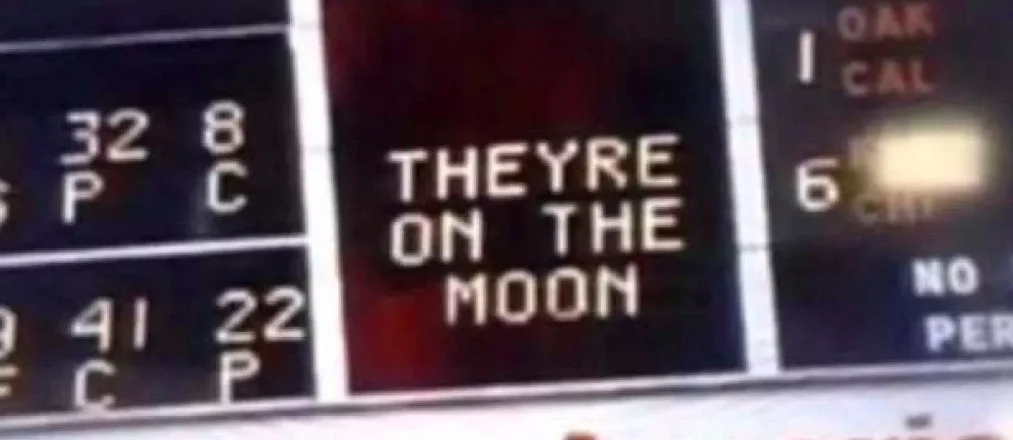 “Theyre on the moon”