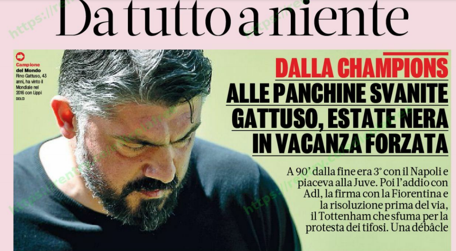 Gazzetta: débacle Gattuso. Un’estate da disoccupato e il fastidio per il cellulare che non squilla