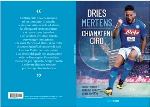 “Chiamatemi Ciro”: in edicola col Corsport il libro su Mertens “Chiamatemi Ciro”: in edicola col Corsport il libro su Mertens