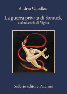 “La guerra privata di Samuele e altre storie di Vigata”, i racconti postumi di Andrea Camilleri