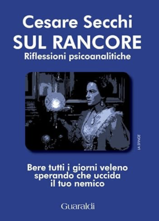 Sul rancore, ossia “bere tutti i giorni veleno sperando che uccida il tuo nemico” Sul rancore, ossia “bere tutti i giorni veleno sperando che uccida il tuo nemico”