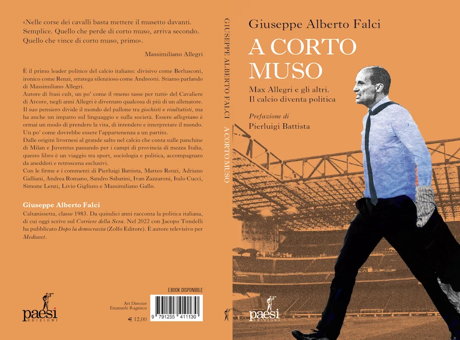 a corto muso il libro di falci su allegri l8217allenatore pi249 divisivo d8217italia il berlusconi della panchina