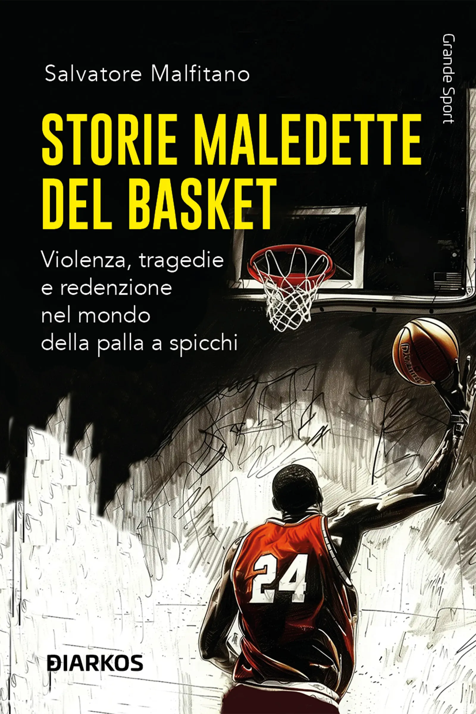 “Storie maledette del basket”, il libro sul lato oscuro del basket di Salvatore Malfitano “Storie maledette del basket”, il libro sul lato oscuro del basket di Salvatore Malfitano